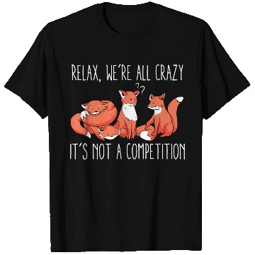 Discover Kawaii Fox Relax We're All Crazy It's Not A T Shirts