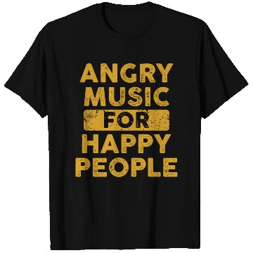 Discover Musician Gift Angry Music For Happy People music T Shirts