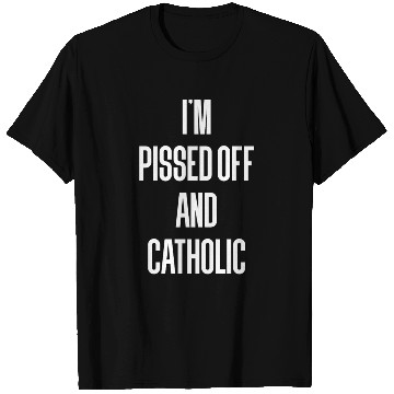 Discover I'm Pissed Off And Catholic Ro Catholicism Vatican T Shirts