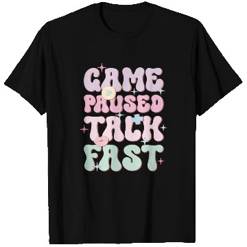 Discover Game Paused Talk Fast, Happy Game Day T Shirts