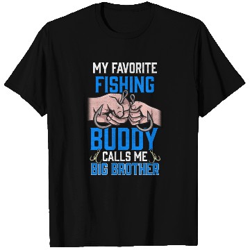 Discover My Favourite Fishing Buddy Calls Me Big Brother T Shirts