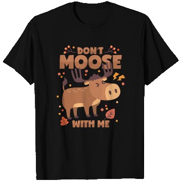 Discover Moose Deer Antlers Don t Mess With Me T Shirts