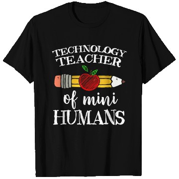 Discover Technology Teacher Of Mini Humans Computer Team s T Shirts