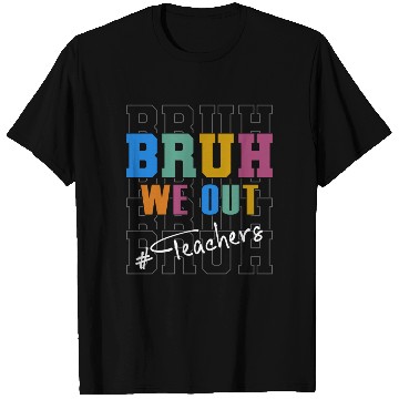 Discover Cute End Of School Year Teacher Summer Bruh We Out T Shirts