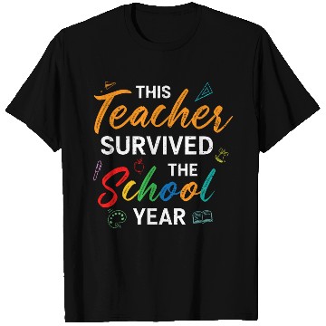Discover This Teacher Survived The School Year Last Day T Shirts