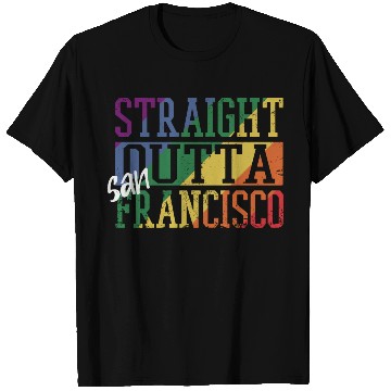 Discover Straight Outta San Francisco T Shirts