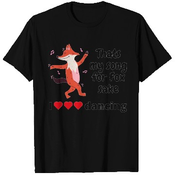 Discover That s My Song For Fox Sake T Shirts