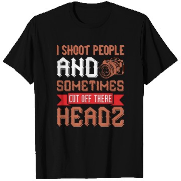 Discover I Shoot People And Sometimes T Shirts