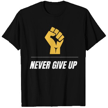 Discover Never Give Up T Shirts collection