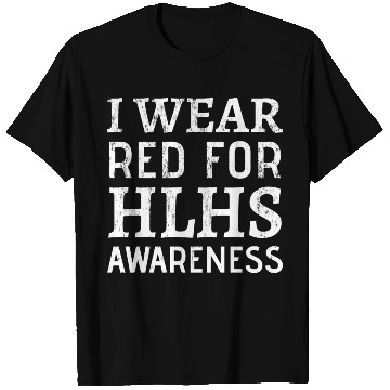Discover I Wear Red For Hlhs Awareness Heart Disease T Shirts