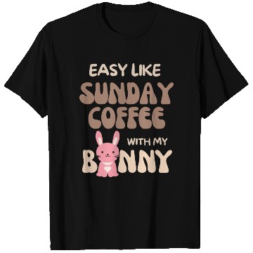Discover Easy Like Sunday Coffee With My Bunny T Shirts