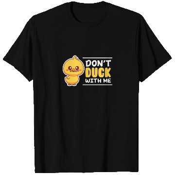 Discover Don't Duck With Me T Shirts