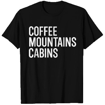 Discover Coffee Mountains Cabins Campfire Outdoorsy T Shirts