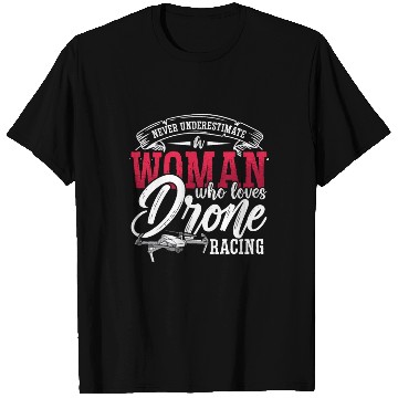 Discover Drone Racing Never Underestimate Race Drone Racer T Shirts