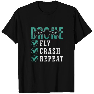 Discover Drone Racing Fly Crash Repeat Fpv Race Quadcopter T Shirts