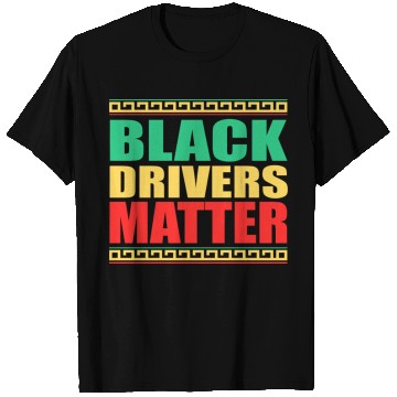 Discover Black Drivers Matter Black History All Blm T Shirts