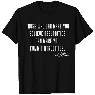 Discover Voltaire Quote On Absurdities T Shirts