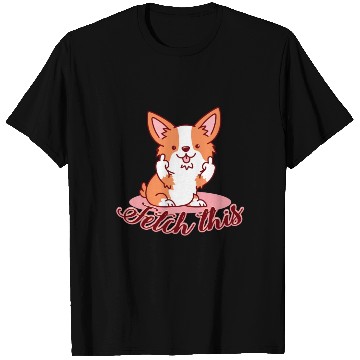 Discover Funny Corgi Dog Middle Finger Fetch This T Shirts
