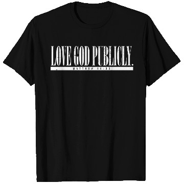 Discover Love God Publicly Bible Scripture Jesus Believer T Shirts
