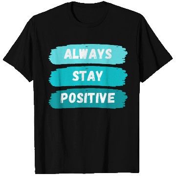 Discover Always Stay Positive nature 80s aesthetic T Shirts