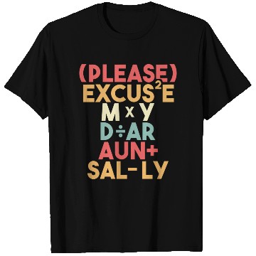 Discover Math Teacher Please Excuse My Dear Aunt Sally T Shirts