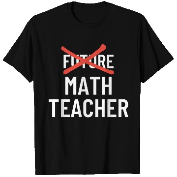 Discover DESIGNFuture Math Teacher T Shirts