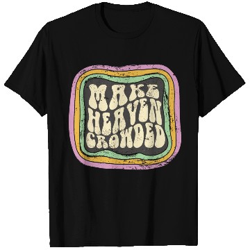 Discover Make Heaven Crowded Christian Quote Catholic T Shirts
