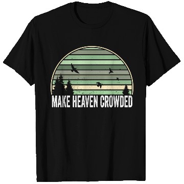 Discover Religious Christian Quote Make Heaven Crowded T Shirts