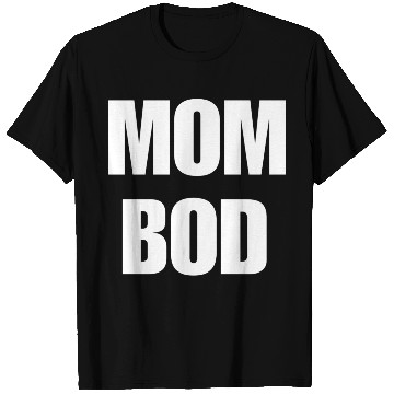 Discover Mom Bod Popular Gym Workout Quote quote T Shirts