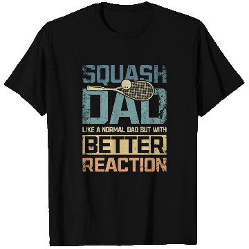Discover Cool squash dad better reaction T Shirts