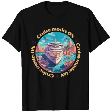 Discover Cruise Mode: On Ship Vacation T Shirts