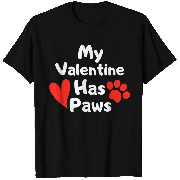 Discover My Valentine Has Paws T Shirts