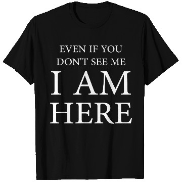 Discover Even if you dont see me I am here aesthetic red T Shirts