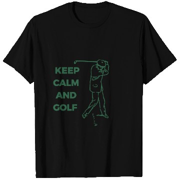 Discover Keep calm and golf T Shirts