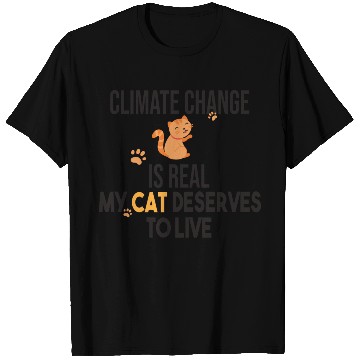 Discover Climate Change Is Real Save The Planet And My Cat T Shirts