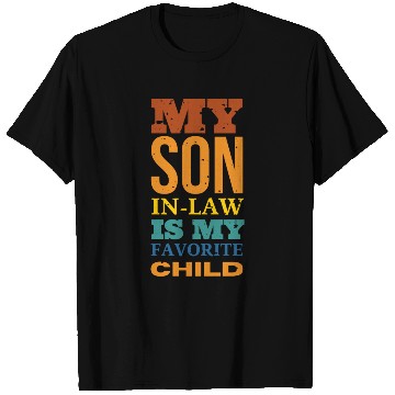 Discover My Son In Law Is My Favorite Child T Shirts