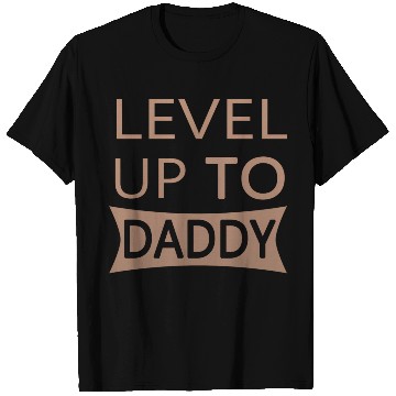 Discover Level up to Daddy T Shirts