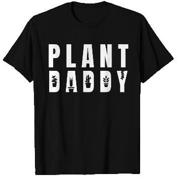 Discover Plant Daddy T Shirts