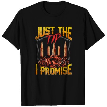 Discover Just The Tip I Promise Bullet Pun Gun Rights T Shirts