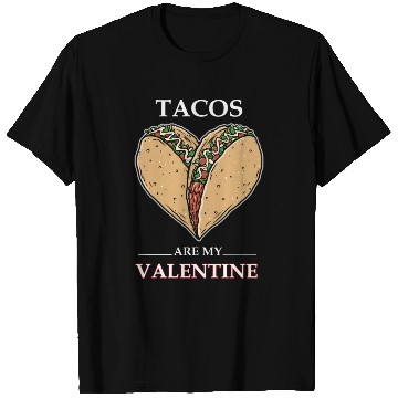 Discover tacos are my valentine cute T Shirts