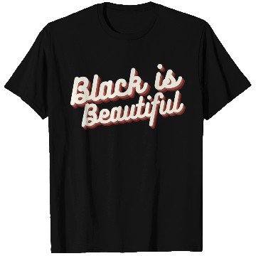 Discover Black is Beautiful T Shirts