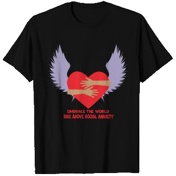 Discover embrace the world rise above anxiety T Shirts