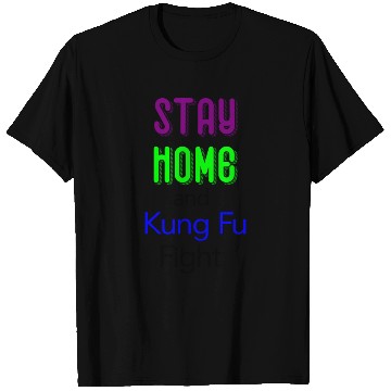 Discover Stay home and Kung Fu fight green T Shirts