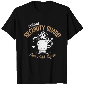 Discover Instant Security Guard Just Add Coffee T Shirts