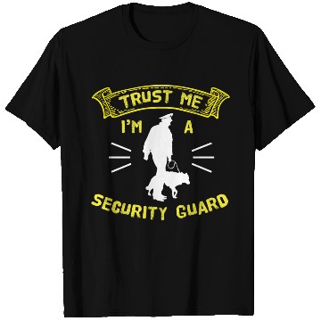 Discover Trust Me Im A Security Guard T Shirts
