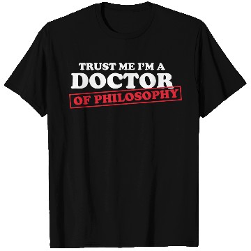 Discover Trust Me Im A Doctor Philosophy Teacher Poetry T Shirts
