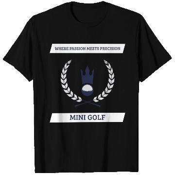 Discover Mini Golf | Miniature Golf | Mini Golfer T Shirts