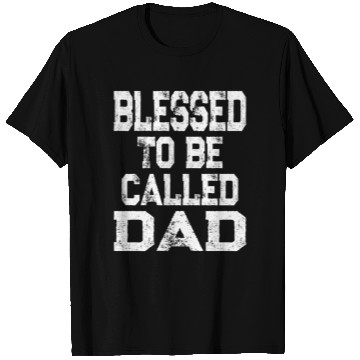 Discover Blessed To Be Called Dad Father'S Day T Shirts