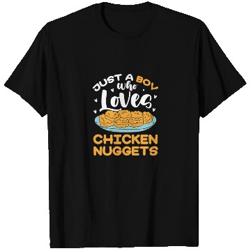 Discover Just A Boy Who Loves Chicken Nuggets T Shirts