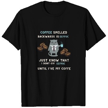 Discover UNTIL I 'VE MY COFFEE T Shirts